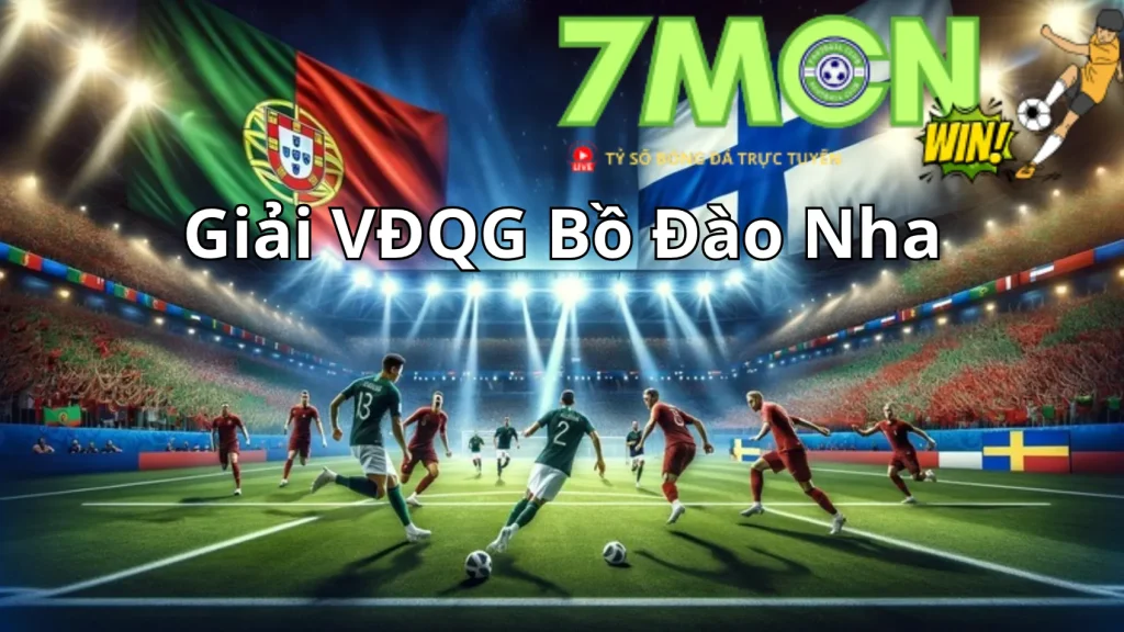Giải VĐQG Bồ Đào Nha Được chuyên trang 7m cập nhật thông tin sớm nhất