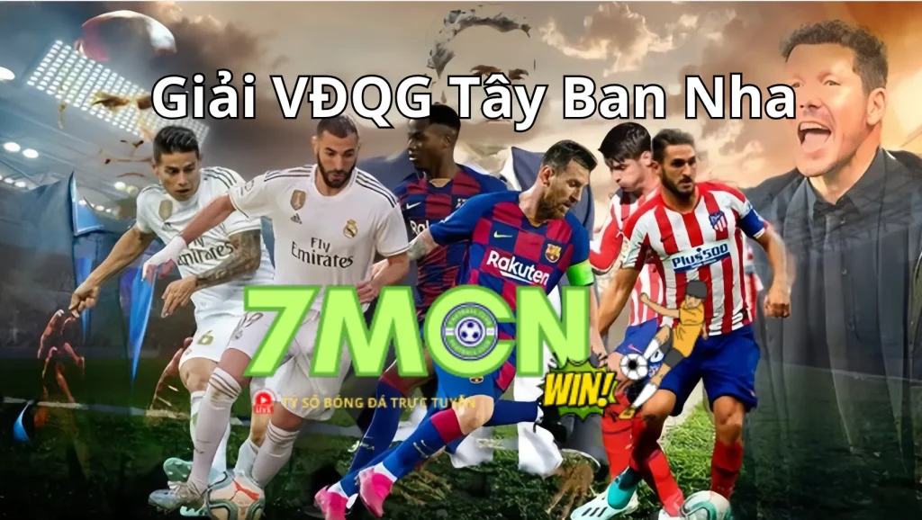 Chuyên trang 7M cập nhật Giải VĐQG Tây Ban Nha